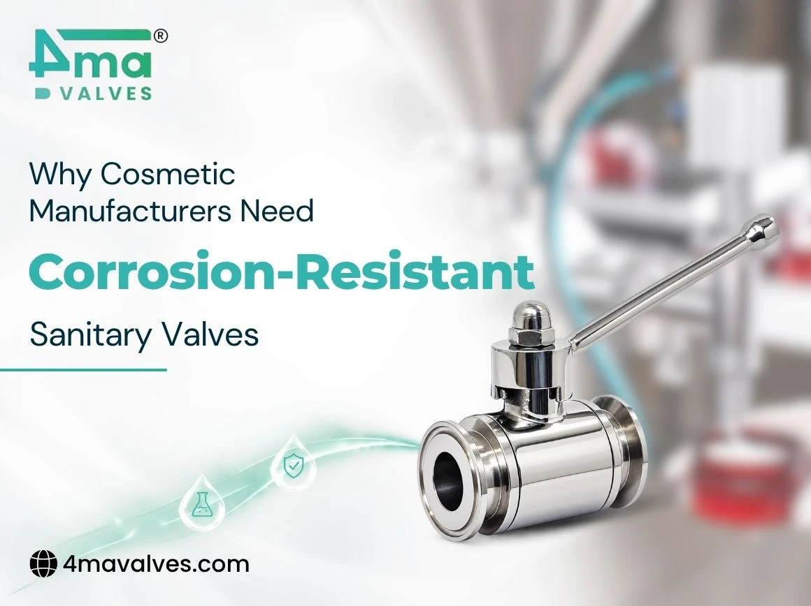 Why Cosmetic Manufacturers Need Corrosion-Resistant Sanitary Valves Why Cosmetic Manufacturers Need Corrosion-Resistant Sanitary Valves